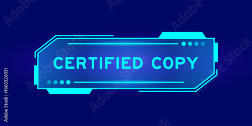 Futuristic hud banner that have word certified copy on user interface screen on blue background