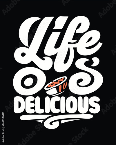 Whimsical Typography Art Celebrating Life's Deliciousness with Playful Lettering and a Bowl Graphic on a Black Background