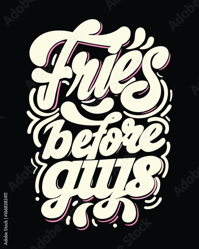 T-shirt Design for Fries Before Guys Typography Art with Retro Aesthetics on a Black Background Offering a Humorous Message