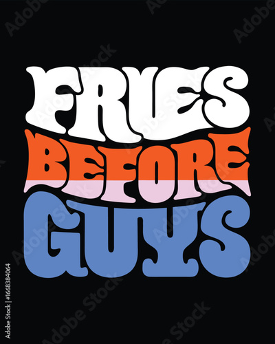 T-shirt Design for Retro Fries Before Guys Slogan Graphic with Curvy Lettering and Vintage Aesthetic, a Playful Celebration of Friendship