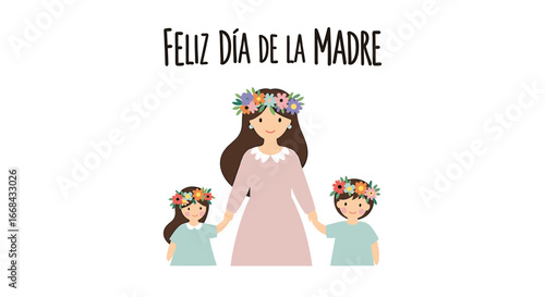 Illustration of a mother with her two children, all wearing floral crowns, with the text "Feliz Día de la Madre" above.