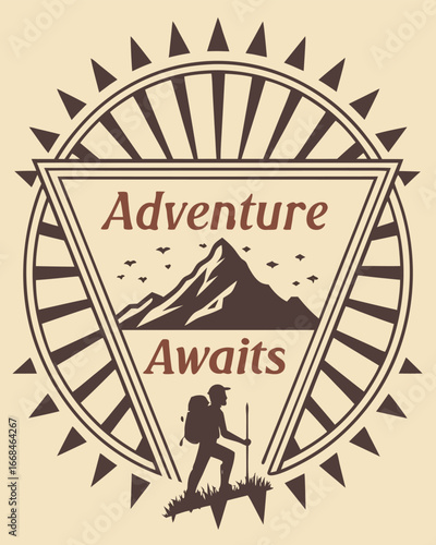 Vintage Hiking Emblem Adventure Awaits With Triangle Frame Mountain and Trekker Silhouette in Decorative Sun Circular Badge Artwork