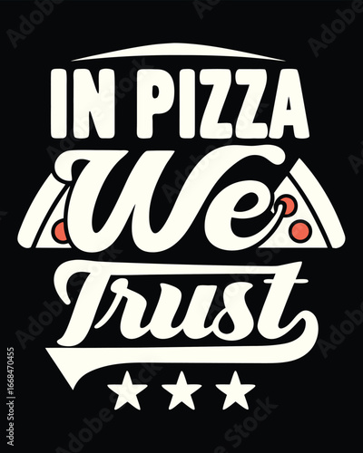 Whimsical "In Pizza We Trust" Design with Retro Typography and Playful Pizza Slice Accents on a Dark Background