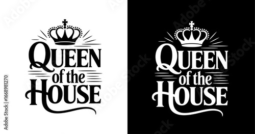Black and white typography design saying "Queen of the House" with a crown on a black background