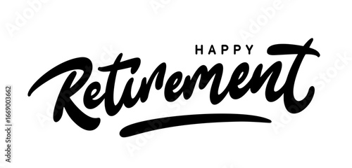 Happy Retirement hand lettering calligraphy black and white design.