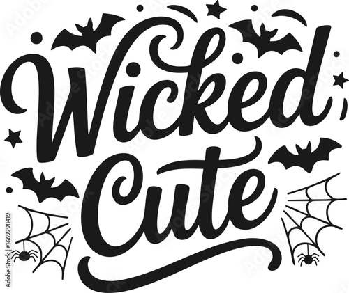 Wicked Cute Halloween SVG Vector Lettering Quote Design; Scalable Illustration with a Transparent Background