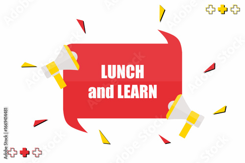 Vector banner. Megaphone with lunch and learn speech bubble. Loudspeaker. Banner for business, marketing. Banner design vector illustration.