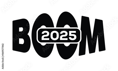 Minimalist black and white graphic design featuring bold "BOOM 2025" text in sans-serif font with layered 3D effect. Modern, clean, and impactful style on a pure white background.