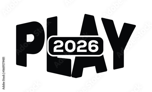Minimalist black and white graphic design featuring bold "PLAY 2026" text in sans-serif font with layered 3D effect. Modern, clean, and impactful style on a pure white background.