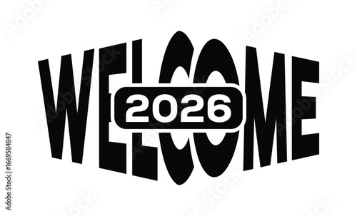 Minimalist black and white graphic design featuring bold "WELCOME 2025" text in sans-serif font with layered 3D effect. Modern, clean, and impactful style on a pure white background.