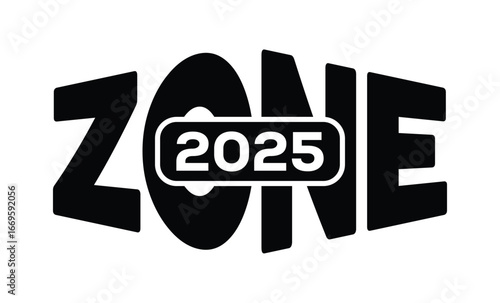 Minimalist black and white graphic design featuring bold "ZONE 2025" text in sans-serif font with layered 3D effect. Modern, clean, and impactful style on a pure white background.