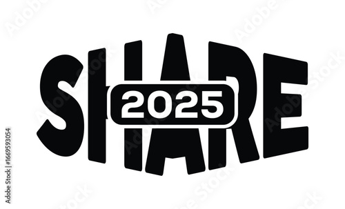 Minimalist black and white graphic design featuring bold "SHARE 2025" text in sans-serif font with layered 3D effect. Modern, clean, and impactful style on a pure white background.