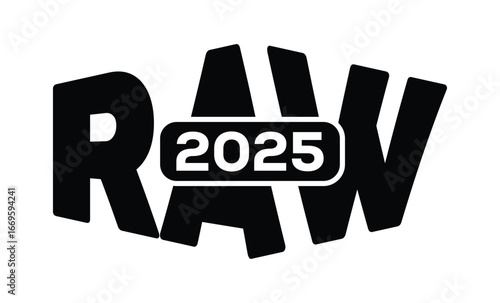 Minimalist black and white graphic design featuring bold "RAW 2025" text in sans-serif font with layered 3D effect. Modern, clean, and impactful style on a pure white background.