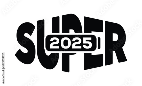 Minimalist black and white graphic design featuring bold "SUPER 2025" text in sans-serif font with layered 3D effect. Modern, clean, and impactful style on a pure white background.