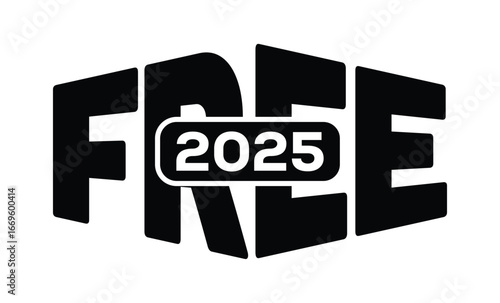 Minimalist black and white graphic design featuring bold "FREE 2025" text in sans-serif font with layered 3D effect. Modern, clean, and impactful style on a pure white background.