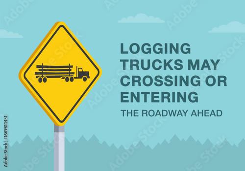 Safe driving tips and traffic regulation rules. Close-up of canadian "watch for logging trucks" sign meaning. Trucks may crossing or entering the roadway. Flat vector illustration template.