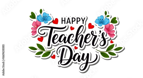 Happy Teacher's Day Calligraphy with Flowers, Hearts, and Green Leaves