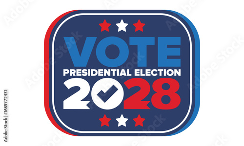 Vote 2028. Presidential Election 2028 in United States. Vote day, November 7. US Election. Patriotic american element. Poster, card, banner and background. Vector illustration
