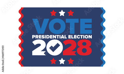 Vote 2028. Presidential Election 2028 in United States. Vote day, November 7. US Election. Patriotic american element. Poster, card, banner and background. Vector illustration