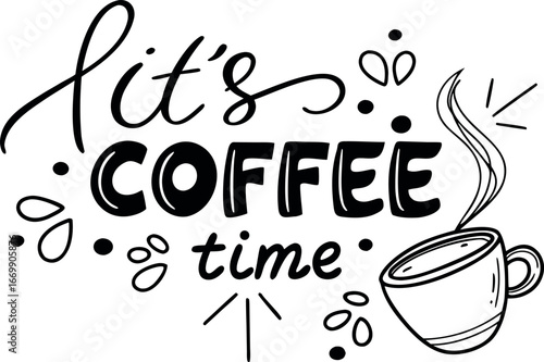 Vector art of its coffee time lettering with a cup of coffee and steam