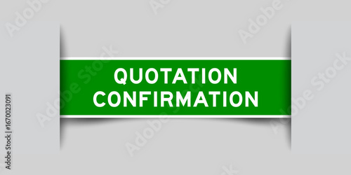 Green color square shape sticker label with word quotation confirmation inserted in gray background