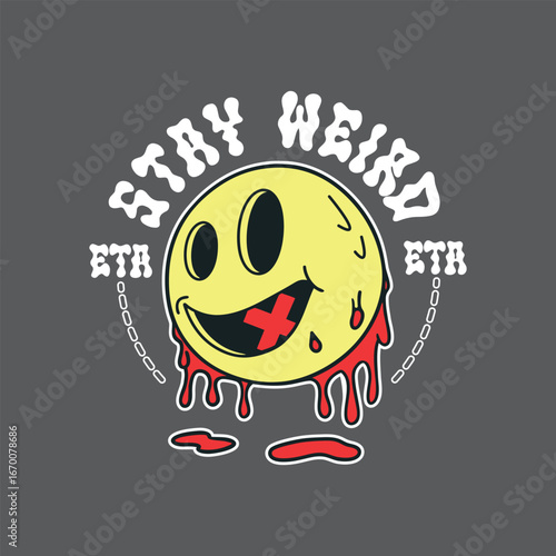 A graphic design of a bleeding, muted smiley face with the text Stay Weird t-shirt design