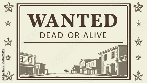 Vintage Wanted Poster Design Wild West Town Illustration Old West Style Graphic Western Theme Cowboy Outlaw Sheriff Wanted Criminal Retro Poster Saloon Desert Horse Frontier Western Background Old We.