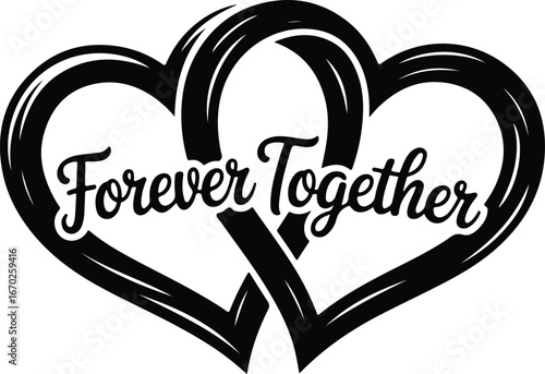 Forever Together hearts represent love and commitment, forever