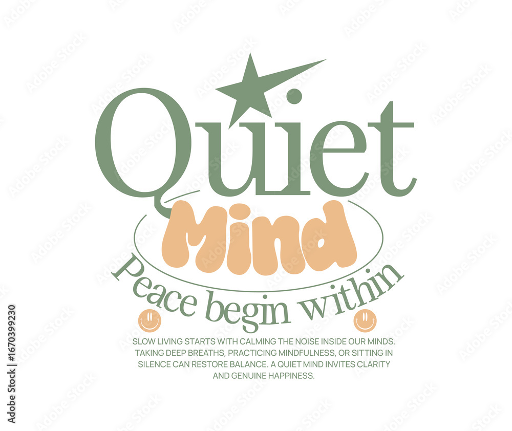 Fototapeta premium Quiet mind, Mindfulness and wellness typography, Slow living t-shirt design, Nature-inspired graphic illustration, Slow living poster graphic