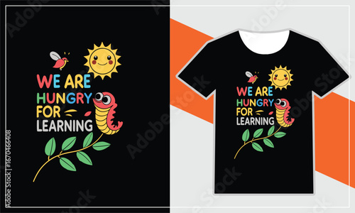 We are hungry for learning t shirt design