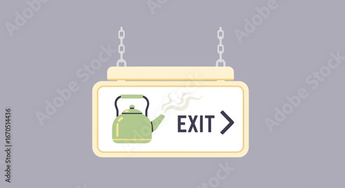 Funny Exit Sign With Tea Kettle And Steam For Relaxing Tea Time