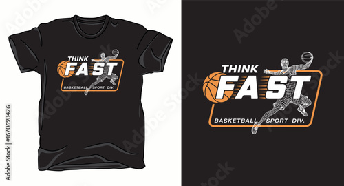 Think fast basketball graphic vector art t-shirt design print