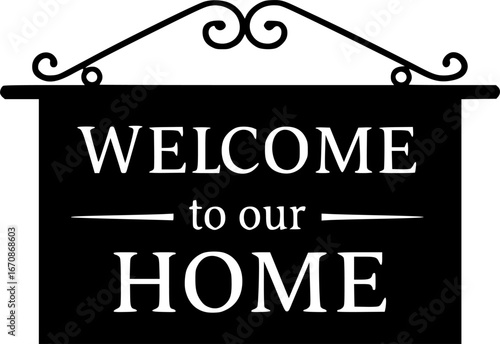 Welcome to our home sign For decorating the front of the house to greet the visitors.
