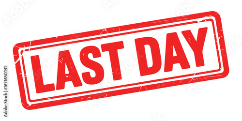 Red stamp declaring last day with distressed texture