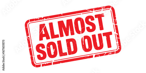 Almost sold out red stamp sign indicating limited stock