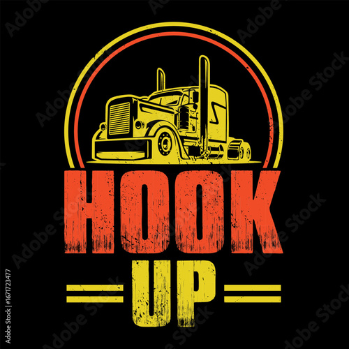 Hook Up Semi Truck Illustration with Bold Retro Text and Circle Design on Black Background