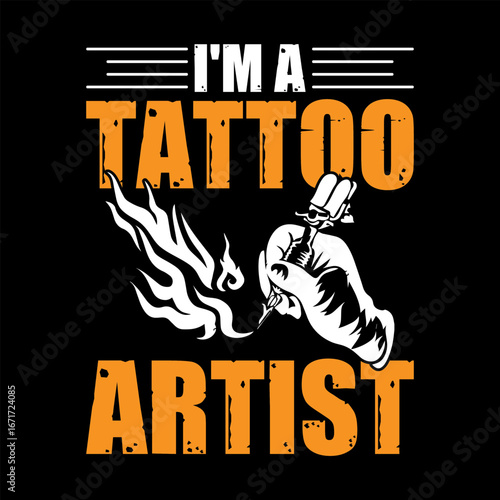 "I'm a Tattoo Artist" Bold Typography Design with Hand Holding Tattoo Machine and Flame Graphic on Black Background