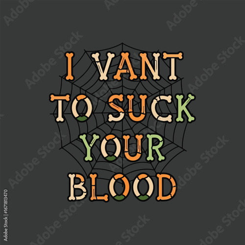Vector art of i want to suck your blood text with spider web