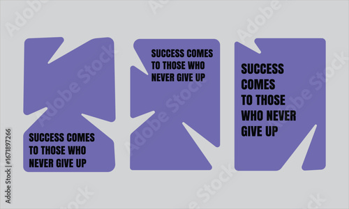 Three abstract shapes share an inspirational never give up success message on grey background