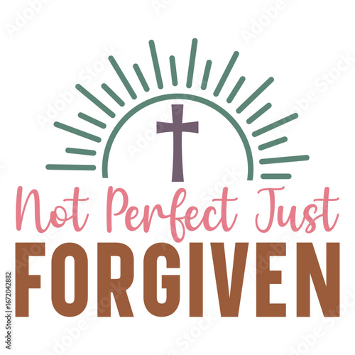 Not perfect just forgiven