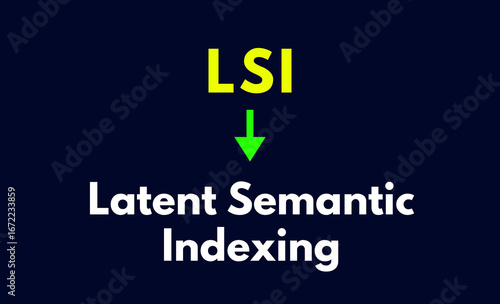 LSI Meaning, Latent Semantic Indexing
