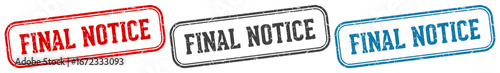 final notice stamp. final notice rectangular stamp set isolated on white background
