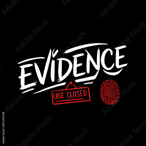Bold "EVIDENCE" typography with "CASE CLOSED" sign and red fingerprint on a black background, representing the conclusion of a forensic investigation.
