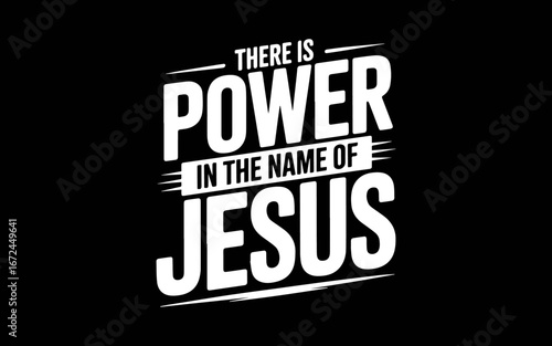 There Is Power In The Name Of Jesus svg t-shirt quotes design