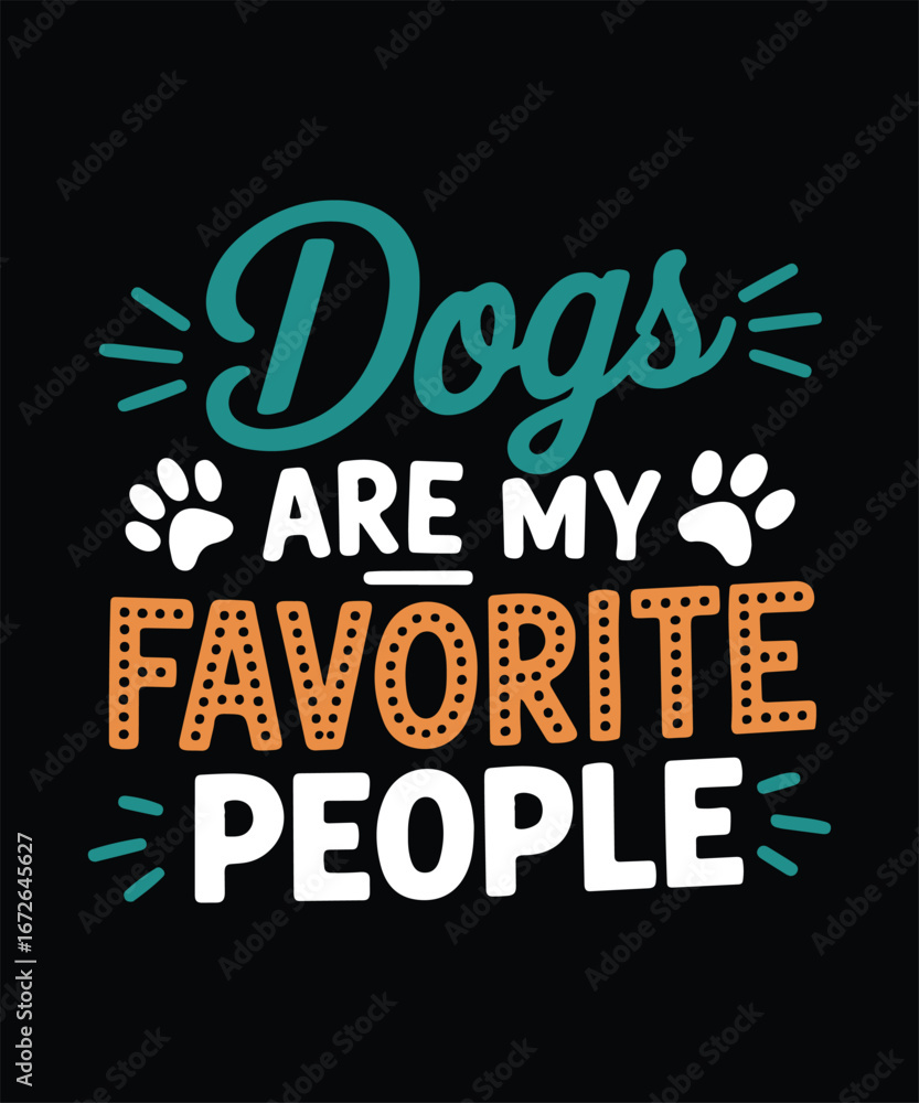 Obraz premium Dogs Are My Favorite People Pet Lover Typography