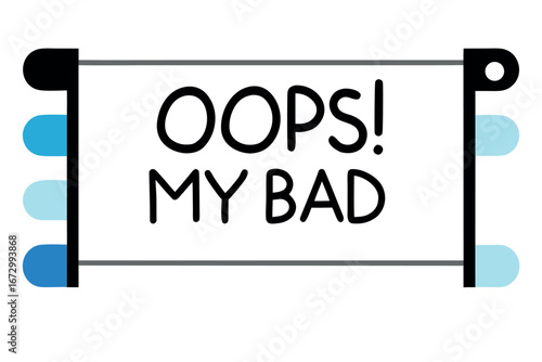 Oops My Bad text in banner with blue accents on white background lettering