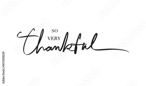 So very thankful text font calligraphy hand written lettering script black color object icon so very thankful gratitude grateful message appreciation thanksgiving so very thankful praying religion art