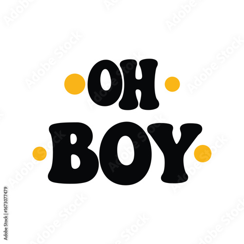 Expressive oh boy phrase with whimsical dots for joyful design projects vector