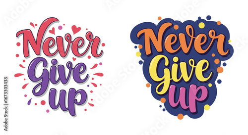 Inspirational motivational quotes never give up colorful typography