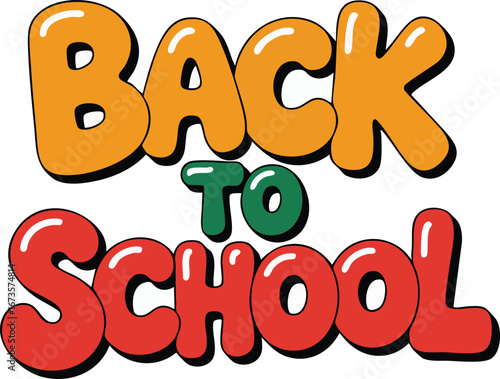 Colorful back to school text in a fun, bubbly font, isolated on white background